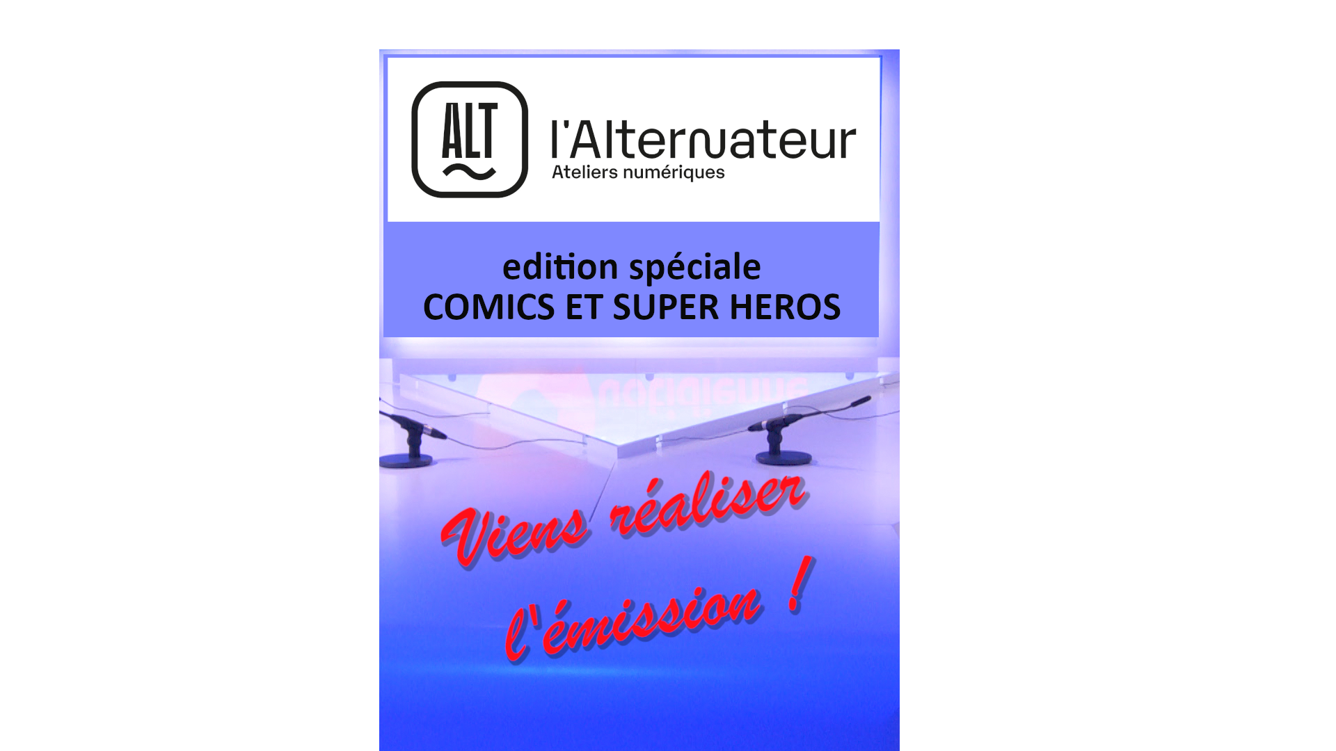 "COMICS ET SUPER HEROS" Crée ta propre émission de TV